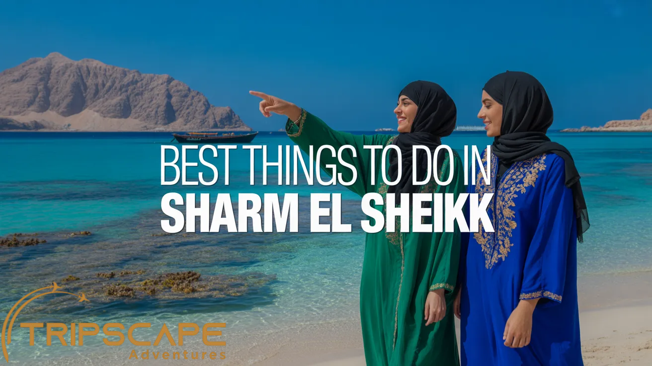 Best Things to Do in Sharm El Sheikh